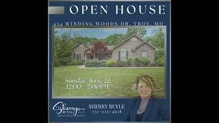 OPEN HOUSE  - 434 WINDING WOODS DRIVE, TROY, MO 63379