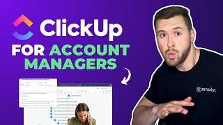 ClickUp for Account Managers [The Ultimate Guide]