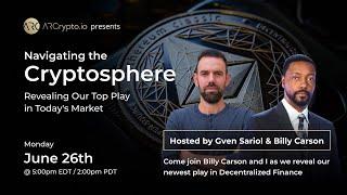 Navigating the Cryptosphere: Revealing Our Top Play in Today's Market w Billy Carson & Gven Sariol