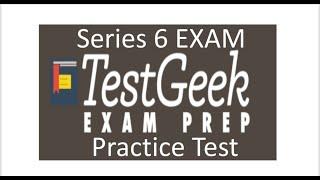 Series 6 Exam Prep TestGeek Practice Exam