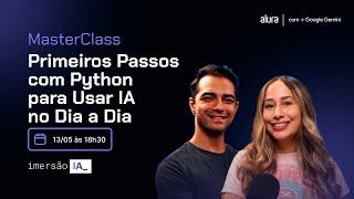 [Imersão IA] Masterclass: Primeiros Passos com Python para Usar IA no Dia a Dia