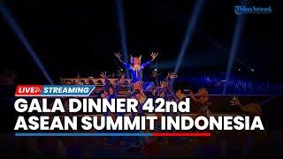 LIVE:  Gala Dinner 42nd ASEAN Summit Indonesia Labuan Bajo, 10 May 2023