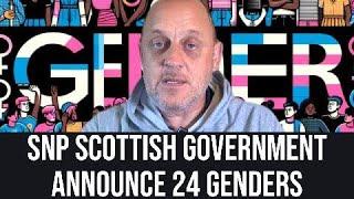 SNP Take Gender WooWoo Nonsense To New Level Stating 24 Genders In Scotland