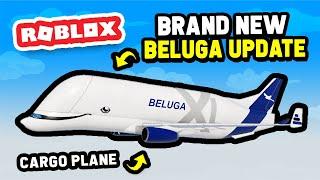 Brand New BELUGA Cargo Plane UPDATE in Roblox