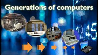 The Five Generations of Computers