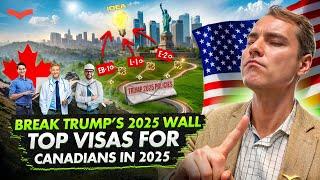 ULTIMATE U.S. VISAS GUIDE FOR CANADIANS: SURVIVING TRUMP'S CHANGES IN 2025 | IMMIGRATION 2025