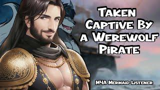 The Captain of Wolves -- M4A | Werewolf Pirate X Mermaid| Captive | Injured | Boyfriend ASMR