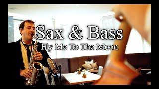 Fly Me To The Moon - Sax & Bass - Jazz Duo Stuttgart