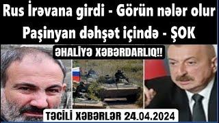 Rus İrəvana girdi - Görün nələr olur! Paşinyan dəhşət içində - ŞOK