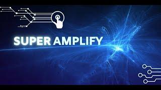 Super Amplify Use