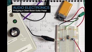 Building a Clean Boost Guitar Pedal