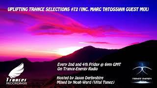 Trancer Recordings Presents: Uplifting Trance Selections #72 (Inc. Marc Tatossian Guest Mix)