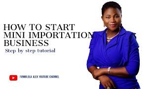 HOW TO START MINI IMPORTATION BUSINESS IN NIGERIA & EARN 100x PROFIT