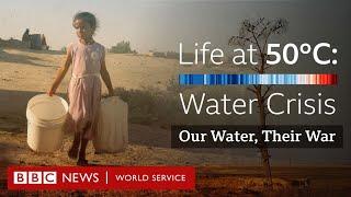 Life at 50°C: Syria, when conflict and climate change collide - BBC World Service Documentaries