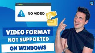 How Do I Fix Video Format not Supported on Windows