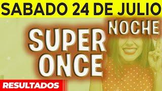 Sorteo Super Once Noche del Sábado 24 de Julio del 2021