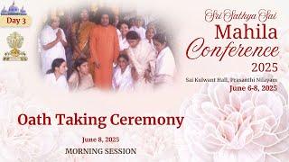 Sri Sathya Sai Global Mahila Conference | Oath Taking Ceremony | June 08, 2025 | Morning