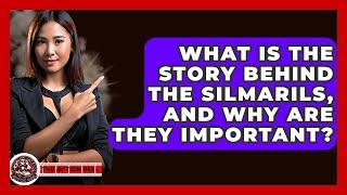 What Is The Story Behind The Silmarils, And Why Are They Important? - The Action Reel