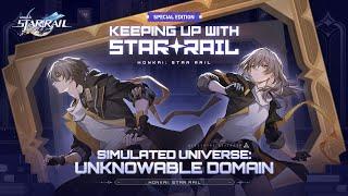 Keeping Up With Star Rail — "Unknowable Domain" Special Program | Honkai: Star Rail