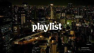 𝐏𝐥𝐚𝐲𝐥𝐢𝐬𝐭 On a cool summer night, looking at the city night view I Groove & RnB playlist