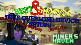 Miners Haven: BEST & FASTEST TRUE OVERLORD DEVICE SETUP (NO SPECIAL ITEMS NEEDED!) (LOW LIFE)