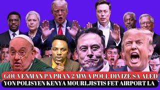 NOUVEL CHO 24 FEV:GWO DIVIZYON NAN GOUVENMAN TRUMP,MOVE NOUVEL POU PAP LA,YON POLISYE KENYA MOURI