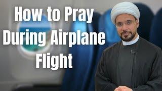 How to do Your Salah During Airplane Flight (& Other Questions) | Sh. Mohammed Al-Hilli