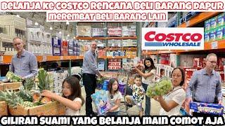 COSTCO! BELANJA KE WHOLESALE LANGGANAN RENCANA BELI BARANG DAPUR MEREMBAT BELI YANG LAIN SUAMI KALAP