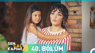 Sen Çal Kapımı 40. Bölüm