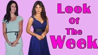 Look Of The Week Katrina Kaif & Priyanka Chopra