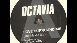 OCTAVIA  love surround me (the mystic mix)  remix by the karetakers