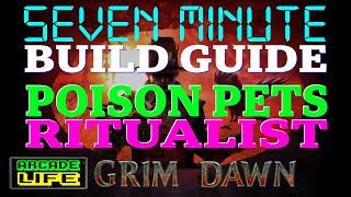 Grim Dawn | 7 Minute Build Guide | Poison Pets Ritualist | July 2024