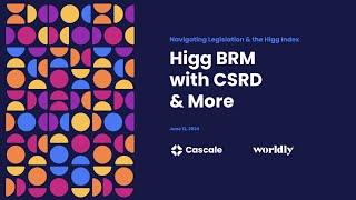 Navigating Legislation & the Higg Index: Higg BRM with CSRD & More