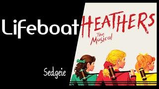 【SEDGEIE】»Lifeboat• Heathers the musical • «