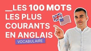 Les 100 Mots les Plus Utiles | Vocabulaire Essentiel en Anglais