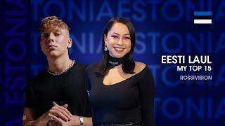  Eesti Laul 2025 - My Top 15 (Estonia Eurovision 2025)