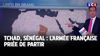 Tchad, Sénégal : l'armée française priée de partir｜LCI