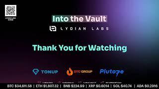 [EP2] Into the Vault - Lydian Labs ft. TonUP, Plutope & DTC Group