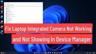 Fix Laptop Integrated Camera not Working and not Showing in Device Manager