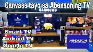 Canvass Tayo Ng TV sa Abenson / Smart TV, Google TV at Android Tv