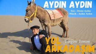 Yol Arkadaşım Eşşeğim Benim - Aydın AYDIN