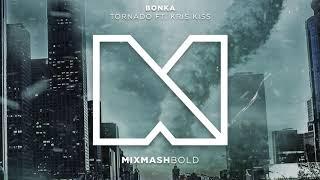 Bonka - Tornado (feat. Kriss Kiss)