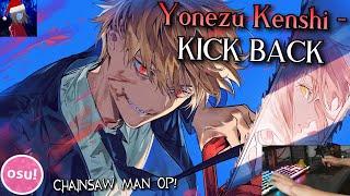 (osu!) Yonezu Kenshi - KICK BACK | Chainsaw Man Opening!