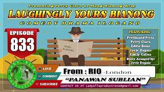 LAUGHINGLY YOURS BIANONG #833 - PANAWAN SUBLIAN | RIO | LADY ELLE PRODUCTIONS | ILOCANO DRAMA