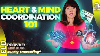 HEART & MIND COORDINATION 101 w/ Reality Transurfing