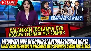 MEGAWATI MVP DI ROUND 3! ANTUSIAS WARGA KOREA LIHAT AKSI MEGAWATI BERSAMA RED SPARKS LAWAN IBK ALTOS