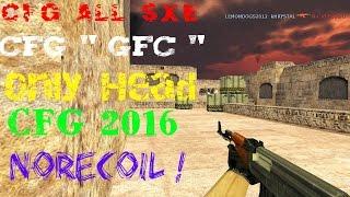 Cs 1.6 CFG " GFC " Probando , NORECOIL , AIMSHOT , HEADSHOT , AIRSHOT , AK-47 , ONLY HEADSHOT , 2016