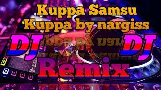 Kuppa Samsu Kuppa by nargiss।DJ Remix ।DJ new song ।DJ EYAMIN KING ।