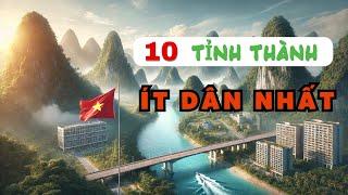 Top 10 Tỉnh Thành Dân Số Ít Nhất Việt Nam | Bất Ngờ Về Những Tỉnh Thành Có Dân Số Bé Nhất Việt Nam