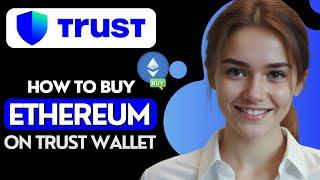 How to Buy Ethereum on Trust Wallet